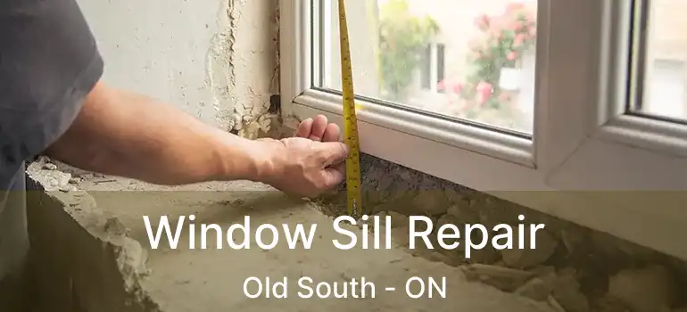 Window Sill Repair Old South - ON